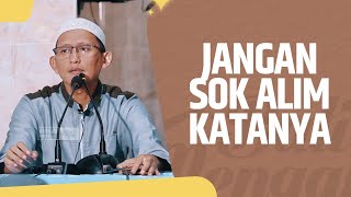 Video Pendek: Jangan Sok Alim Katanya - Ustadz Abu Yahya Badru Salam, Lc