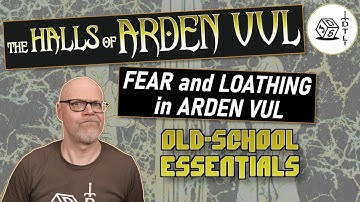 The Halls of Arden Vul Ep 51 - Old School Essentials Megadungeon | Fear and Loathing in Arden Vul