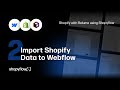 Build a Shopify Store in Webflow Using Relume - 2 of 4: Import Shopify Data to Webflow