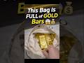 This Bag Is FULL of GOLD Bars 😱💰