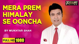 Mera Prem Himalay se ooncha | Film - Poojarin | By Singer Mukhtar Shah | Mukesh