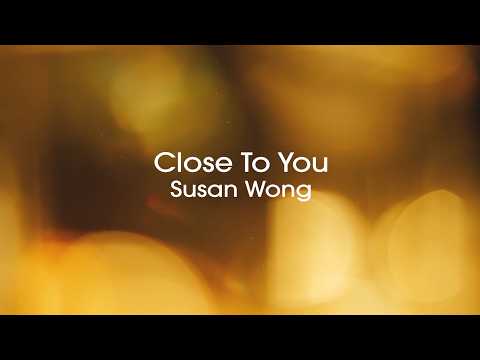 Susan Wong - Close to You (2026 Remastered)