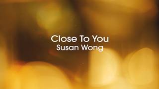 Susan Wong - Close to You (2026 Remastered)