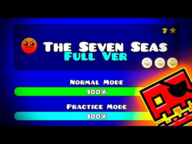 💥THE SEVEN SEAS FULL VERSION BY: SLOTHBLOCK || Geometry Dash 2.11 class=