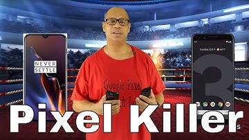 OnePlus 6T Vs Pixel 3 | Pixel Killer ?? YES | Response To J. Williams Video