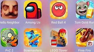 Free Fire,Hello Neighbor,Among Us,Bowmasters,PvZ 2,Red Ball 4,Tom Gold Run,LEGO Tower screenshot 5