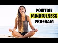 Positive Mindfulness Program