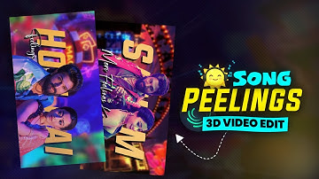 PEELINGS Song | 3D Video Editing In Alight Motion | 3d Camera Movement Video Editing pushpa 2 ♥️🔥