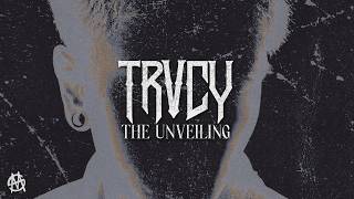 TRVCY - THE UNVEILING [OUT FRIDAY]