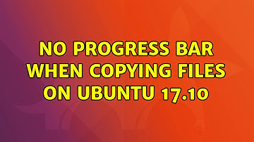 No progress bar when copying files on Ubuntu 17.10