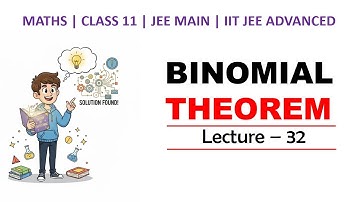 Lec 32 Binomial Theorem Class 11 | JEE Main & Advanced Complete Course | Concepts, Shortcuts & PYQs