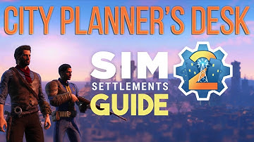 Sim Settlements 2 Guide Series: City Planner