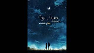 Bye, Autumn (Jealousy Incarnate OST) - Saltpaper - Lyric Video- Pluviophile Hoang