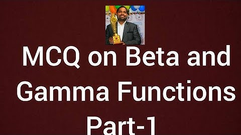 MCQ on Beta and Gamma Functions ( Part-1)