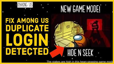 How to Fix Among Us Duplicate Login Detected Error? Troubleshooting Guide 2024