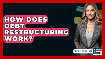 How Does Debt Restructuring Work? - CreditGuide360.com