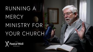 How to Care for the Needy | Pastor Well - Ep 60