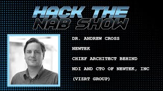 Hack The NAB Show - NewTek - Dr. Andrew Cross