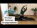 Yin yoga 🧘🏻‍♀️ başlangıç, yin yoga faydaları