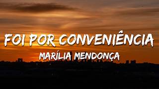 Marília Mendonça - Foi por Conveniência (Letra/Lyrics)