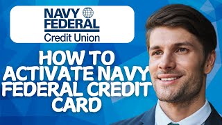 How to Activate Navy Federal Credit Card [2026 Step-by-Step]