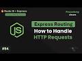 #54 Express.js Routing Explained | Complete Node JS + Express Course with MongoDB