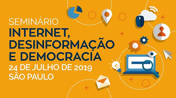Seminário Internet, Desinformação e Democracia - Part 2 (English)