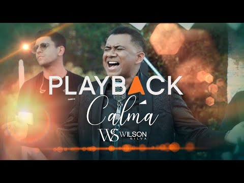 Wilson Silva- CALMA ( Playback ) Com Letra
