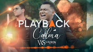 Wilson Silva- CALMA ( Playback ) Com Letra