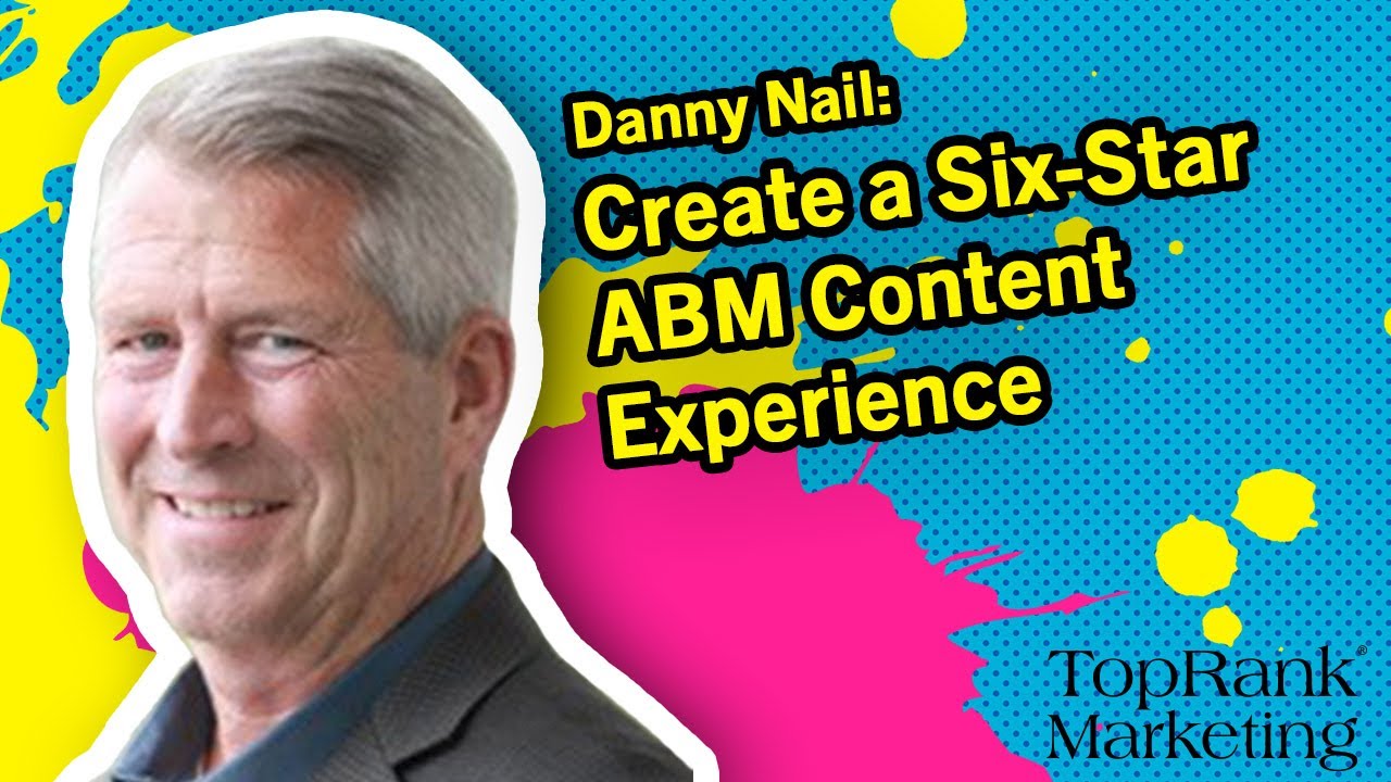 Break Free B2B Marketing: Danny Nail on Building an ABM at Scale Platform