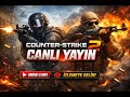 Counter-Strike 2 canlı YAYINI