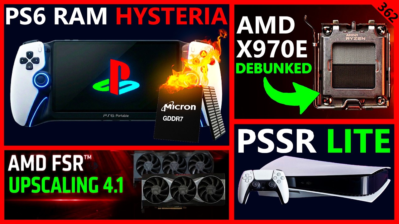 Killing PS6 RAM Hysteria, AMD Zen 6 X970E Debunked, PS5 PSSR Lite, FSR 4.1 INT8 | Broken Silicon 362