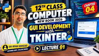 Graphical User Interface Development with Tkinter | 12th Class Computer Science Chapter 04 | Lec 01