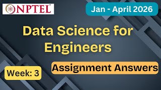 NPTEL Data Science for Engineers Week 3 Assignment Answers With Explanation  | Jan–Apr 2026