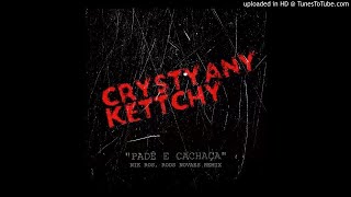 Crystyany Kettchy - Padê E Cachaça Nik Ros, Rods Novaes Edit Free Download