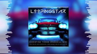 Christine Theme (Roadkill Mix) Loopingstar / John Carpenter