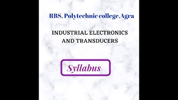 SYLLABUS OF INDUSTRIAL ELECTRONICS AND TRANSDUCERS