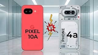 Nothing Phone (4a) vs Google Pixel 10a – Full Specs Comparison
