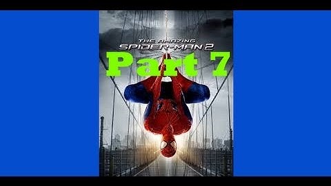 The Amazing Spider-Man 2 - Super Hero Difficulty Walkthrough - Part 7 - Ps4 - No Commentary