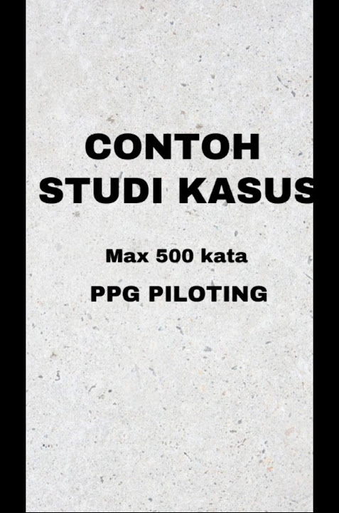 Studi kasus ppg #ppg #ppgpiloting #studikasus #ukin