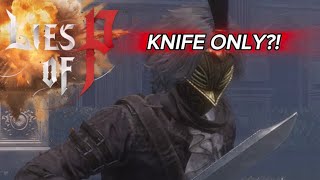 GREATEST Lies Of P ENJOYER ATTEMPTS A KNIFE ONLY CHALLENGE