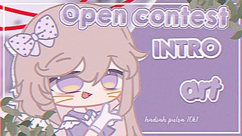 OPEN CONTEST INTRO & ART ! || gacha club ||