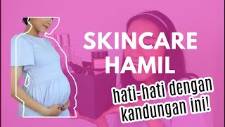 SKINCARE AMAN SAAT HAMIL : My Preggo Skincare Routine