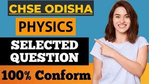 Physics most important Questions 2025 // CHSE Odisha Class 12 Physics Selected Questions 2025
