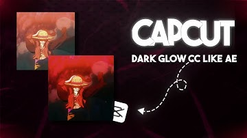 CAPCUT DARK GLOW CC LIKE AE | EASY CAPCUT TUTORIAL |