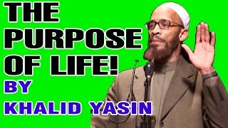 Video: The Purpose of Life - Khalid Yasin