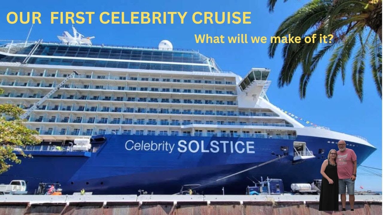 Our First Celebrity Cruise on the beautiful Celebrity Solstice