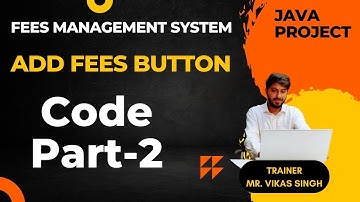 29. Add Fees Button Code (Part 2) in Java Project in Hindi by Vikas Singh