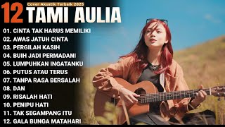Download lagu Tami Aulia Full Album - CINTA TAK HARUS MEMILIKI | Lagu Viral Tiktok 2026