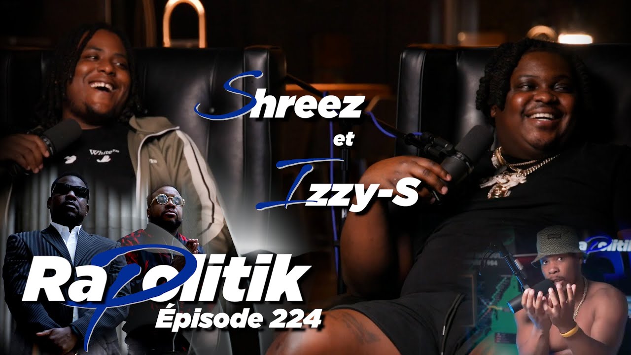 Shreez & Izzy-S / 224 \ Rapolitik